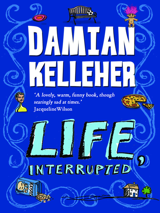 Title details for Life, Interrupted by Damian Kelleher - Available